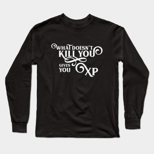 What Doesn't Kill You Gives You XP Retro Gamer Long Sleeve T-Shirt